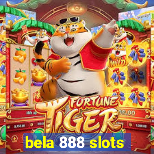 bela 888 slots